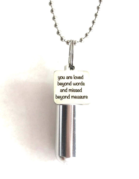 CREMATION URN Necklace with "You are loved beyond words and missed beyond measure" - Includes Velvet Pouch, Ball Chain, Fill Kit